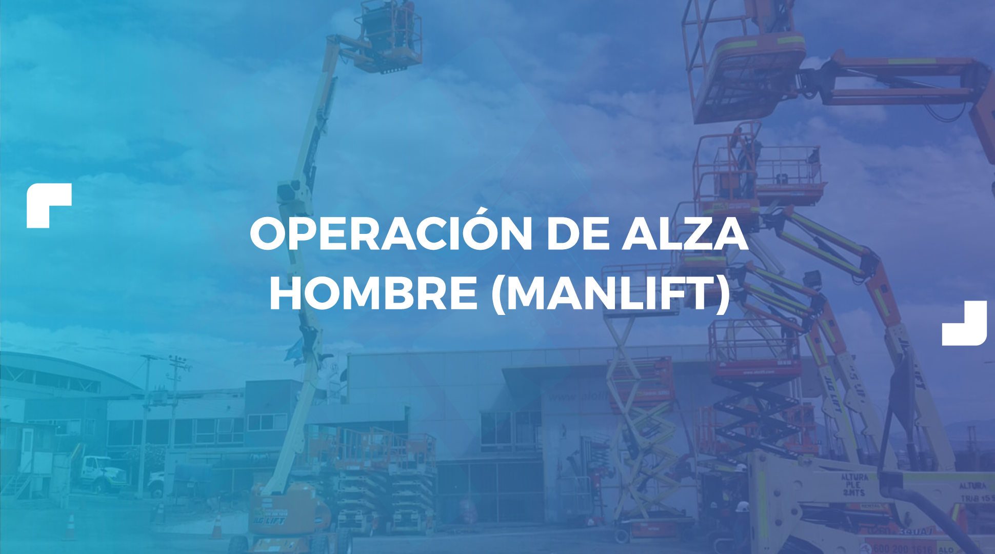 OPERACIÓN DE ALZA HOMBRE (MANLIFT)